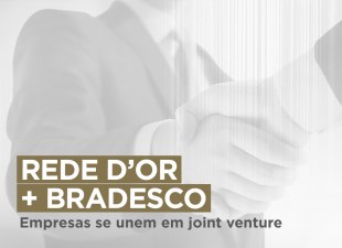 Rede D'Or, Bradesco Saúde, joint venture, Atlântica D'Or, Ibovespa, renda variável